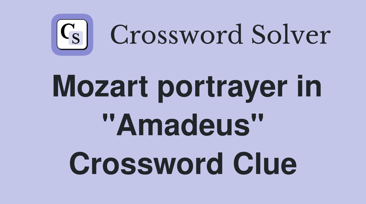 Mozart portrayer in "Amadeus" Crossword Clue Answers Crossword Solver